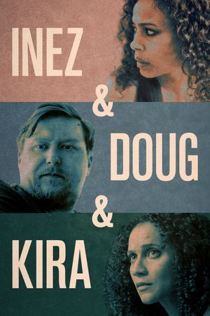Inez & Doug & Kira's poster
