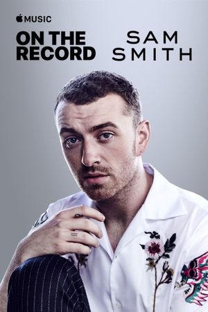 On the Record: Sam Smith - The Thrill of It All's poster