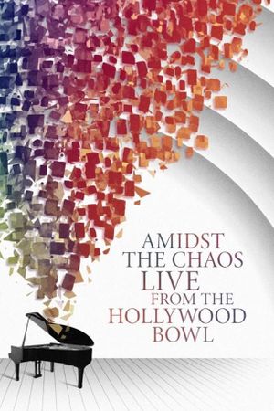 Amidst the Chaos – Live (Again) from the Hollywood Bowl's poster