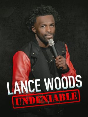 Lance Woods: Undeniable's poster