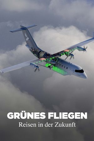 Grünes Fliegen - Reisen in der Zukunft's poster