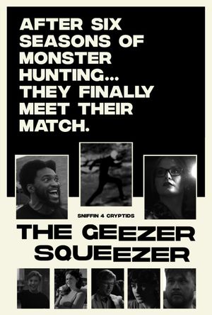 Sniffin' 4 Cryptids: The Geezer Squeezer's poster