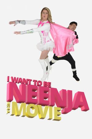 I Want to Be Neenja! The Movie's poster