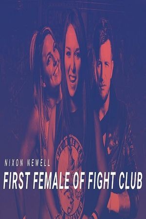 Nixon Newell: First Female of Fight Club's poster image