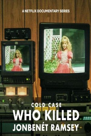 Cold Case: Who Killed JonBenét Ramsey's poster