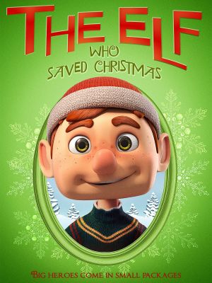 The Elf Who Saved Christmas's poster