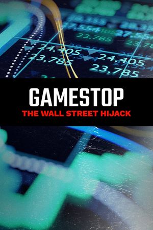 GameStop: The Wall Street Hijack's poster image