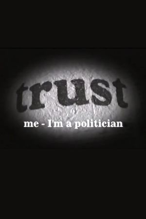 Trust Me - I'm a Politician's poster