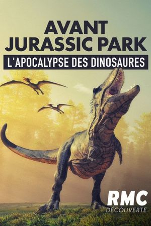 Avant jurassic park, L'apocalypse des dinosaures's poster