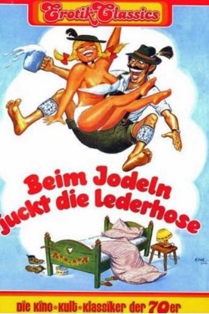 Beim Jodeln juckt die Lederhose's poster