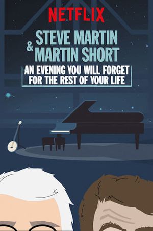 Steve Martin and Martin Short: An Evening You Will Forget for the Rest of Your Life's poster
