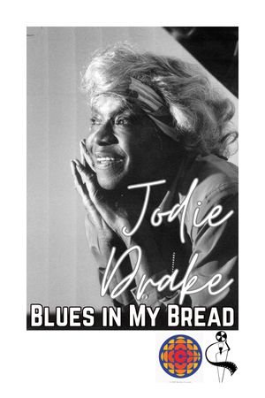 Jodie Drake: Blues in My Bread's poster