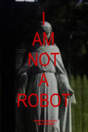 I AM NOT A ROBOT's poster
