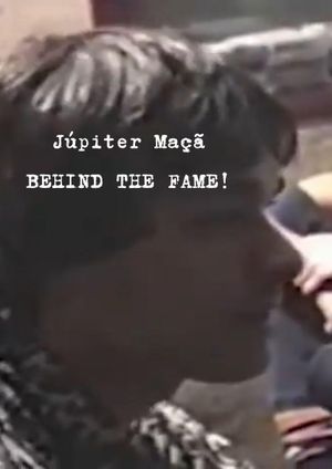 Júpiter Maçã - Behind The Fame!'s poster