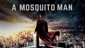 Mosquito-Man's poster