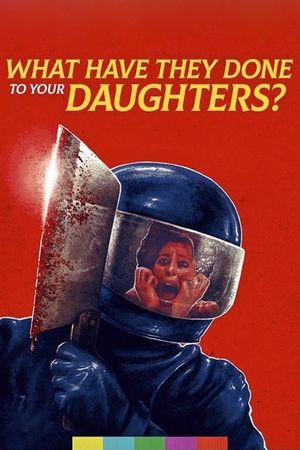 What Have They Done to Your Daughters?'s poster