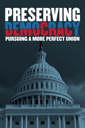 Preserving Democracy: Pursuing a More Perfect Union's poster