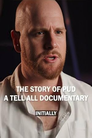 The Story of Pud - A Tell All Documentary's poster