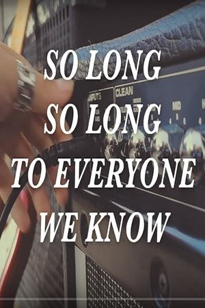 So Long, So Long To Everyone We Know's poster