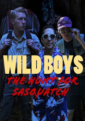 Wild Boys: The Hunt For Sasquatch's poster