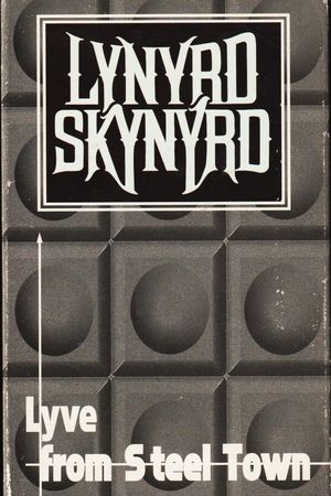 Lynyrd Skynyrd: Lyve from Steel Town's poster image