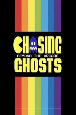 Chasing Ghosts: Beyond the Arcade's poster