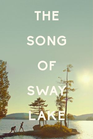 The Song of Sway Lake's poster image