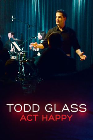 Todd Glass: Act Happy's poster