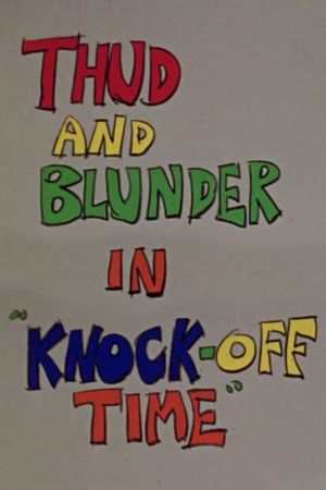 Thud and Blunder in "Knock-Off Time"'s poster