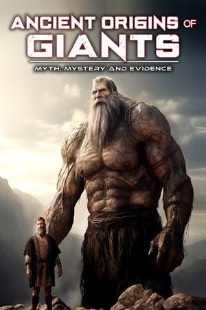 Ancient Origins of Giants: Myth, Mystery and Evidence's poster