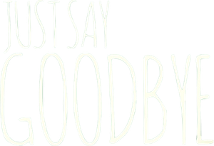Just Say Goodbye's poster