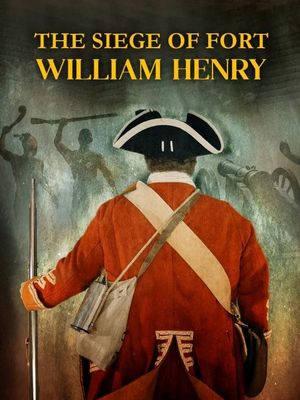 The Siege of Fort William Henry's poster