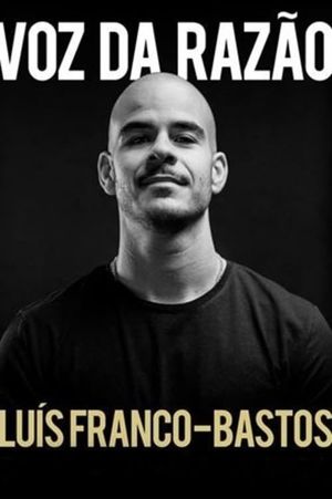 Luís Franco-Bastos: Voz da Razão's poster