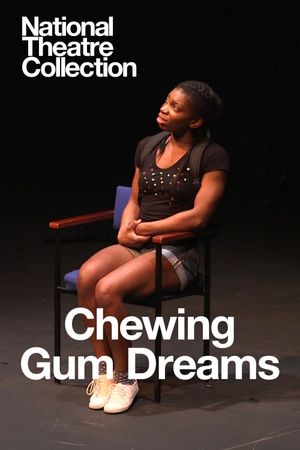 National Theatre Live: Chewing Gum Dreams's poster