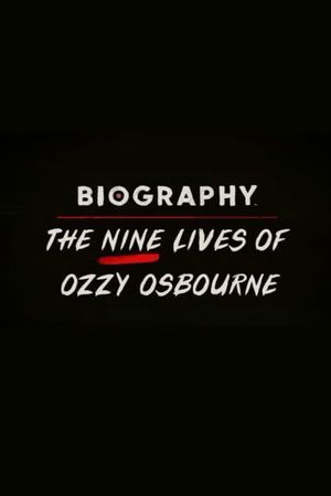 Biography: The Nine Lives of Ozzy Osbourne's poster