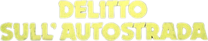 Delitto sull'autostrada's poster