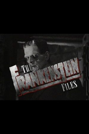 The 'Frankenstein' Files: How Hollywood Made a Monster's poster