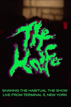 The Knife: Shaking the Habitual - Live at Terminal 5's poster