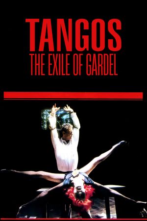 Tangos, the Exile of Gardel's poster