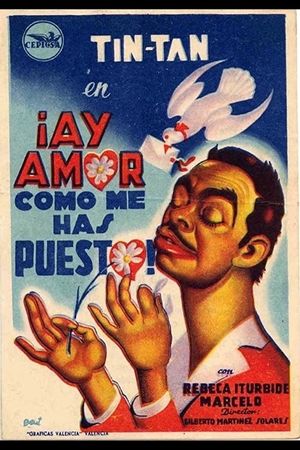 ¡Ay amor... cómo me has puesto!'s poster