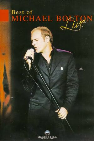 Michael Bolton - Best of Michael Bolton Live's poster
