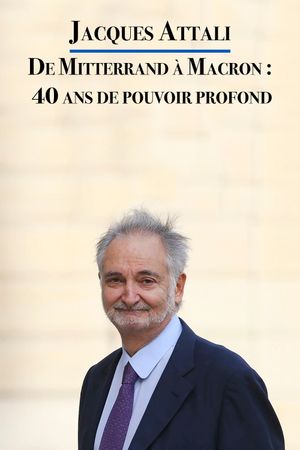 Jacques Attali – From Mitterrand to Macron : 40 years of Deep State's poster