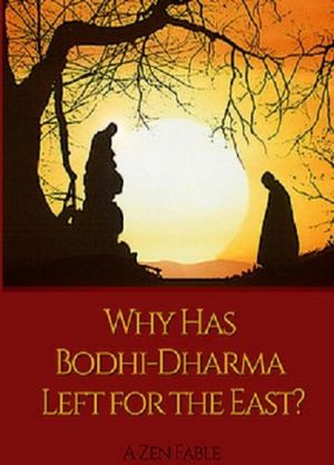 Why Has Bodhi-Dharma Left for the East?'s poster