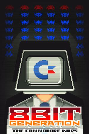 8 Bit Generation: The Commodore Wars's poster