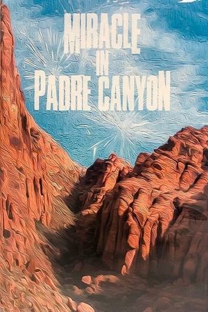 The Miracle in Padre Canyon's poster