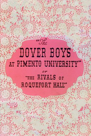 The Dover Boys at Pimento University or The Rivals of Roquefort Hall's poster