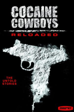 Cocaine Cowboys: Reloaded's poster