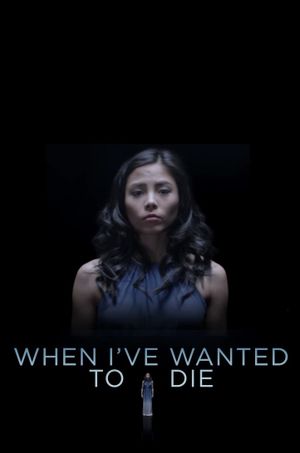 When I've Wanted To Die's poster