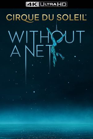 Cirque du Soleil: Without a Net's poster