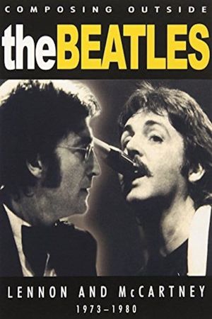 Composing Outside The Beatles: Lennon & McCartney 1973-1980's poster